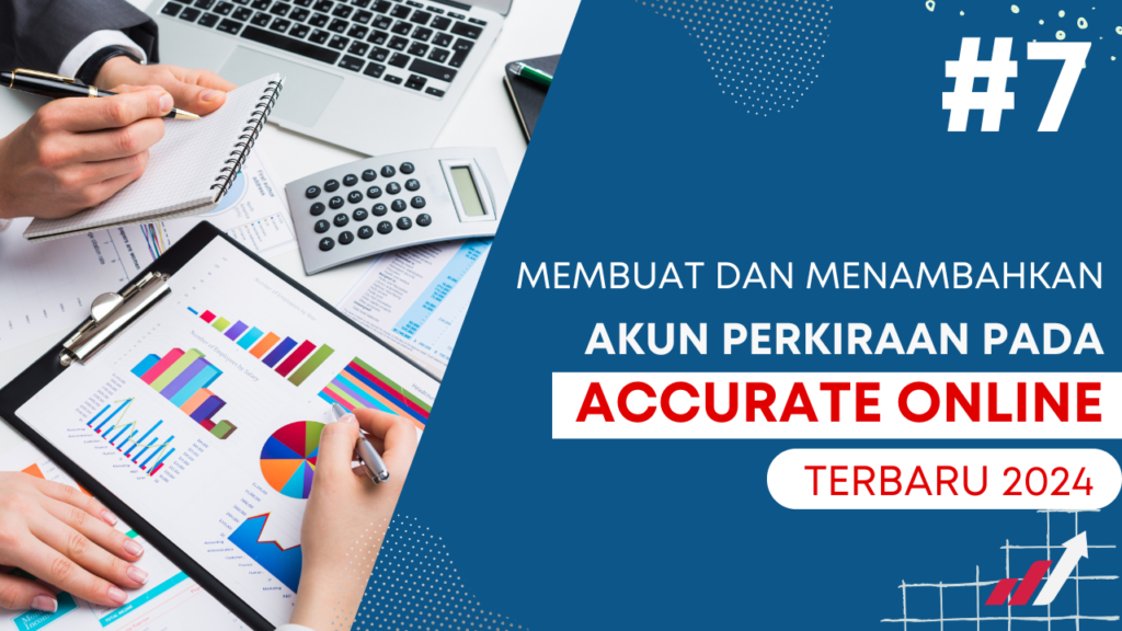 Tutorial Accurate Online : Membuat dan Menambahkan Akun Perkiraan pada Accurate Online